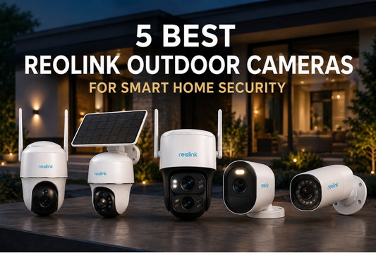5 best Reolink outdoor security cameras for smart home security including WiFi, solar, PTZ, and PoE models